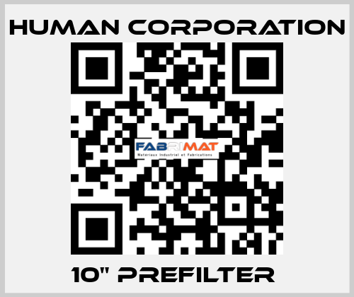 10" Prefilter  Human Corporation