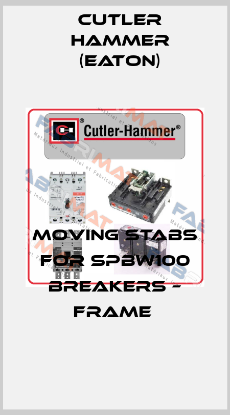 MOVING STABS FOR SPBW100 BREAKERS – FRAME  Cutler Hammer (Eaton)