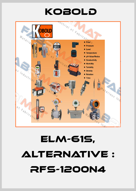 ELM-61S, alternative : RFS-1200N4 Kobold