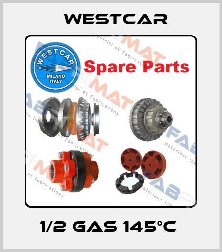 1/2 GAS 145°C  Westcar