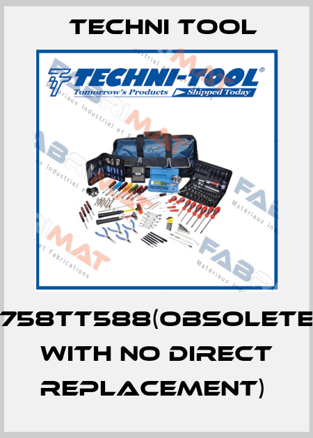 758TT588(obsolete with no direct replacement)  Techni Tool