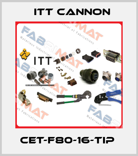 CET-F80-16-TIP  Itt Cannon