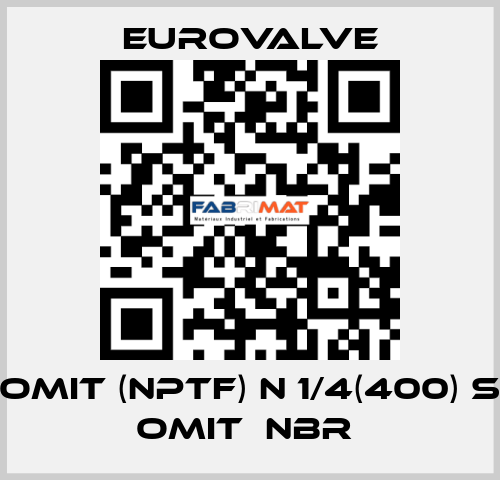 Omit (NPTF) N 1/4(400) S Omit  NBR  Eurovalve