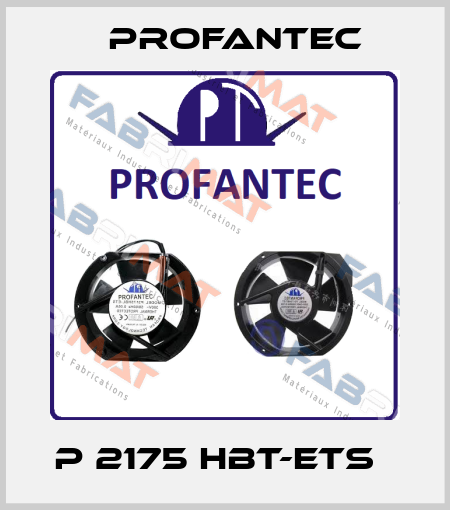 P 2175 HBT-ETS   Profantec