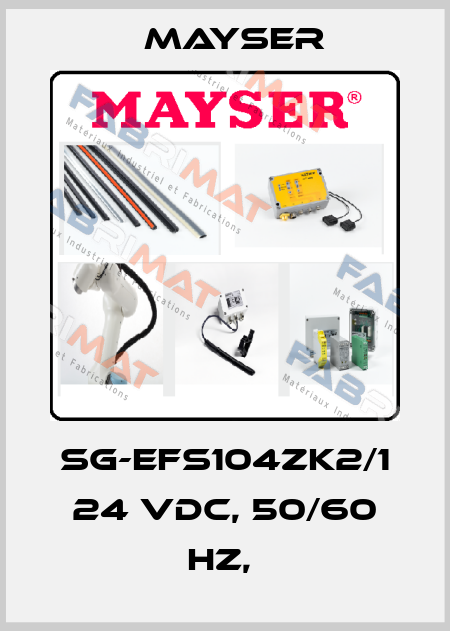 SG-EFS104ZK2/1 24 VDC, 50/60 HZ,  Mayser