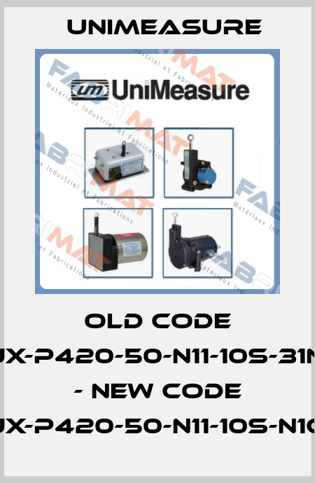 old code JX-P420-50-N11-10S-31N - new code JX-P420-50-N11-10S-N1C Unimeasure