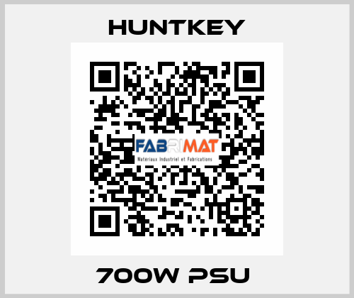 700W PSU  HuntKey