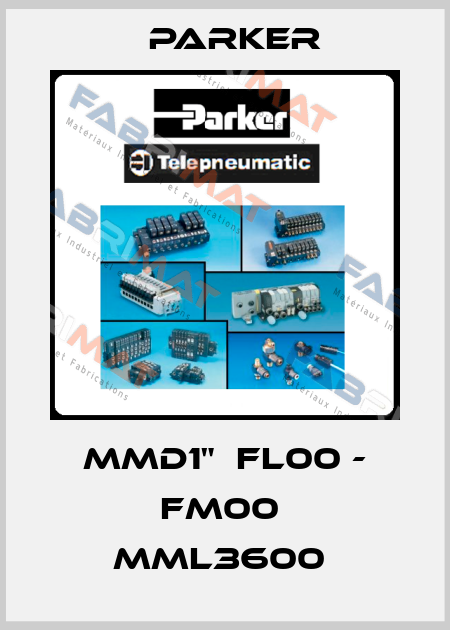 MMD1"  FL00 - FM00  MML3600  Parker