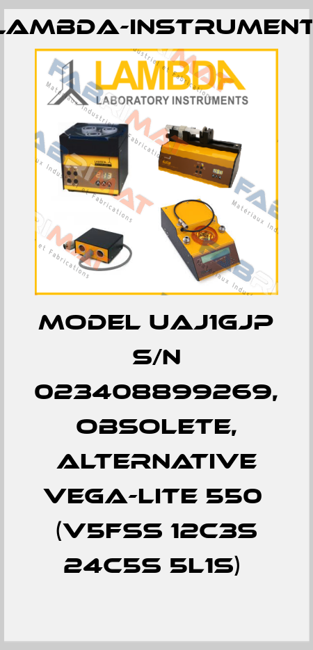 Model UAJ1GJP S/N 023408899269, obsolete, alternative Vega-Lite 550  (V5FSS 12C3S 24C5S 5L1S)  lambda-instruments