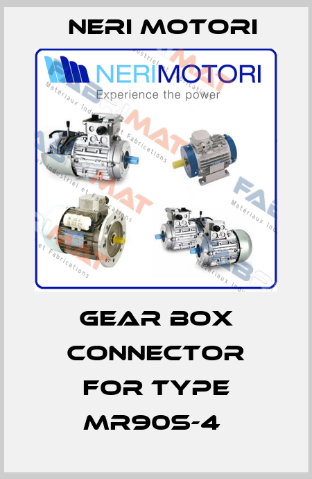 Gear Box Connector for Type MR90S-4  Neri Motori