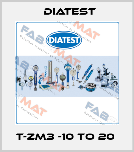 T-ZM3 -10 to 20  Diatest