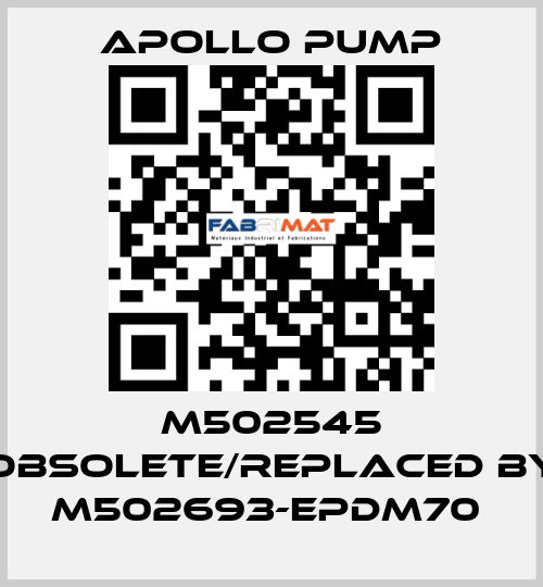 M502545 obsolete/replaced by M502693-EPDM70  Apollo pump