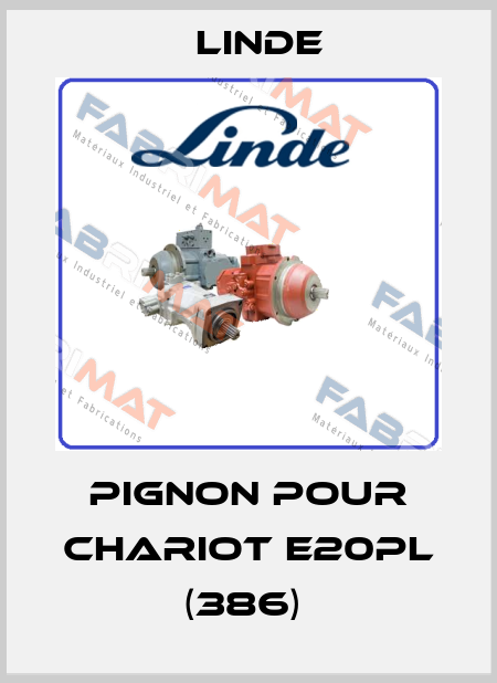PIGNON POUR CHARIOT E20PL (386)  Linde