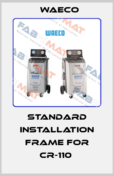 Standard Installation Frame for CR-110  Waeco