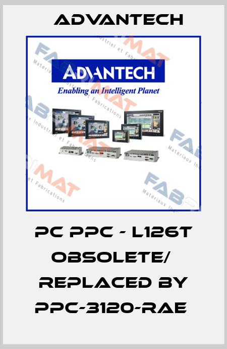 PC PPC - L126T obsolete/  replaced by PPC-3120-RAE  Advantech