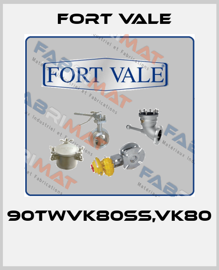 90TWVK80SS,VK80  Fort Vale