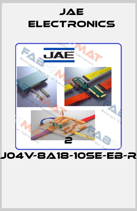 2 J04V-8A18-10SE-EB-R  Jae Electronics