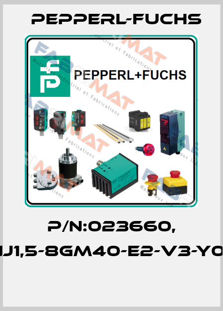 P/N:023660, Type:NJ1,5-8GM40-E2-V3-Y023660  Pepperl-Fuchs