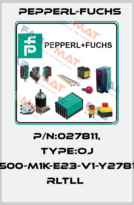 P/N:027811, Type:OJ 500-M1K-E23-V1-Y2781 RLTLL  Pepperl-Fuchs