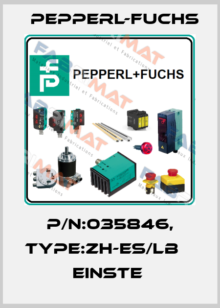 P/N:035846, Type:ZH-ES/LB               Einste  Pepperl-Fuchs