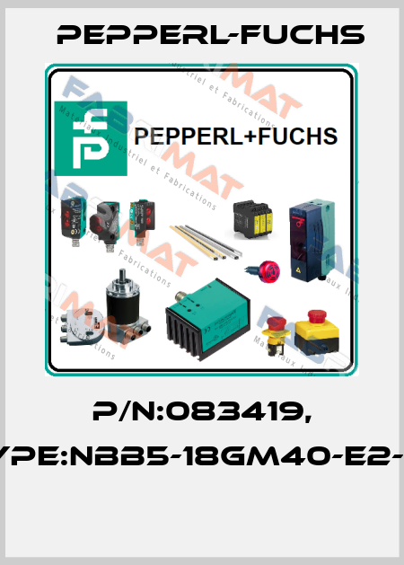 P/N:083419, Type:NBB5-18GM40-E2-V1  Pepperl-Fuchs