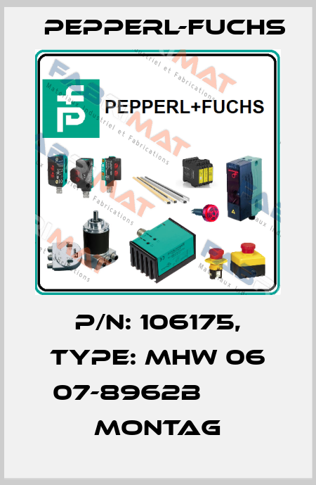 p/n: 106175, Type: MHW 06 07-8962B         Montag Pepperl-Fuchs