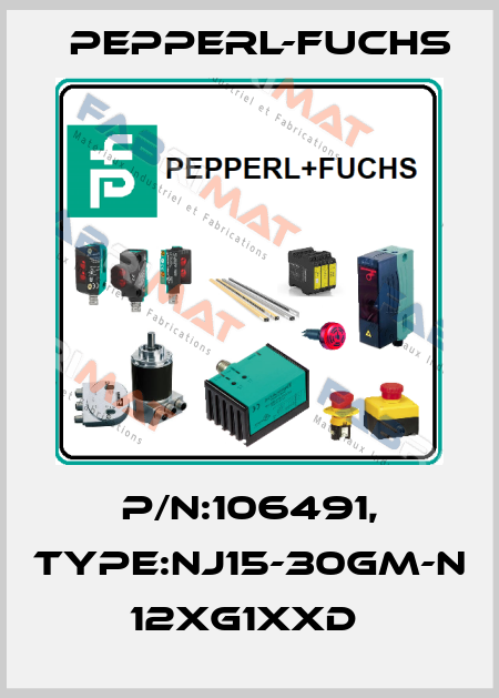 P/N:106491, Type:NJ15-30GM-N           12xG1xxD  Pepperl-Fuchs