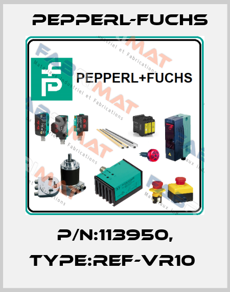 P/N:113950, Type:REF-VR10  Pepperl-Fuchs