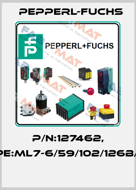 P/N:127462, Type:ML7-6/59/102/126b/143  Pepperl-Fuchs
