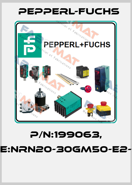 P/N:199063, Type:NRN20-30GM50-E2-C-V1  Pepperl-Fuchs