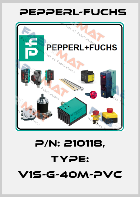 p/n: 210118, Type: V1S-G-40M-PVC Pepperl-Fuchs
