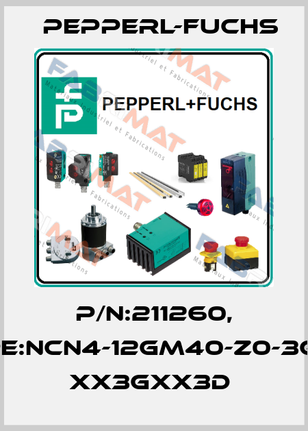 P/N:211260, Type:NCN4-12GM40-Z0-3G-3D  xx3Gxx3D  Pepperl-Fuchs