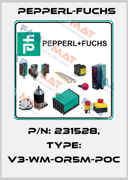 p/n: 231528, Type: V3-WM-OR5M-POC Pepperl-Fuchs