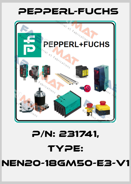 p/n: 231741, Type: NEN20-18GM50-E3-V1 Pepperl-Fuchs