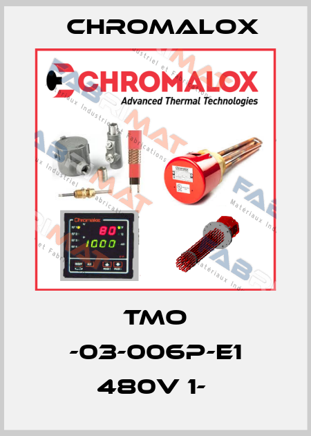 TMO -03-006P-E1 480V 1-  Chromalox