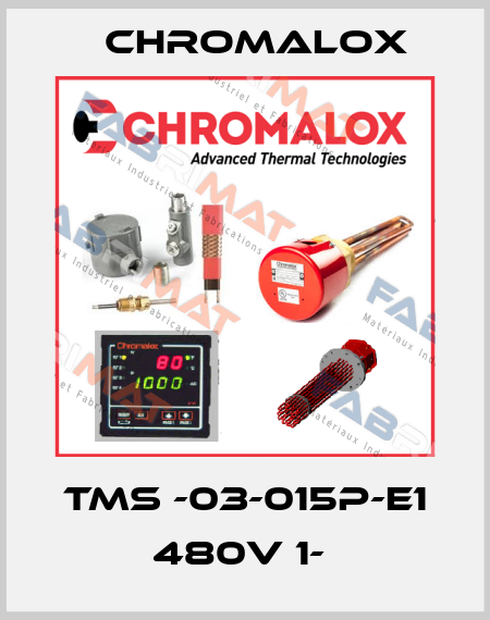 TMS -03-015P-E1 480V 1-  Chromalox