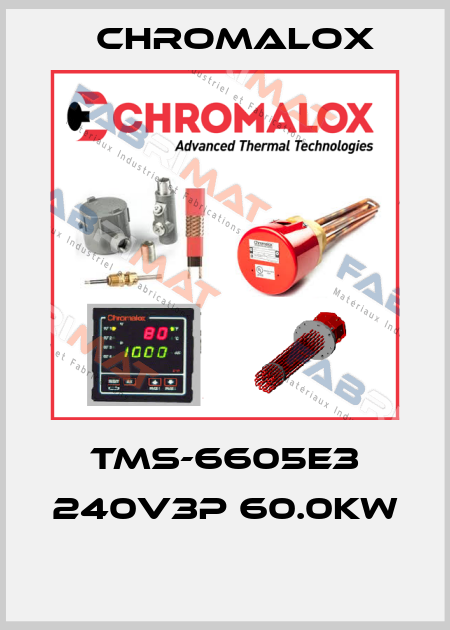 TMS-6605E3 240V3P 60.0KW  Chromalox