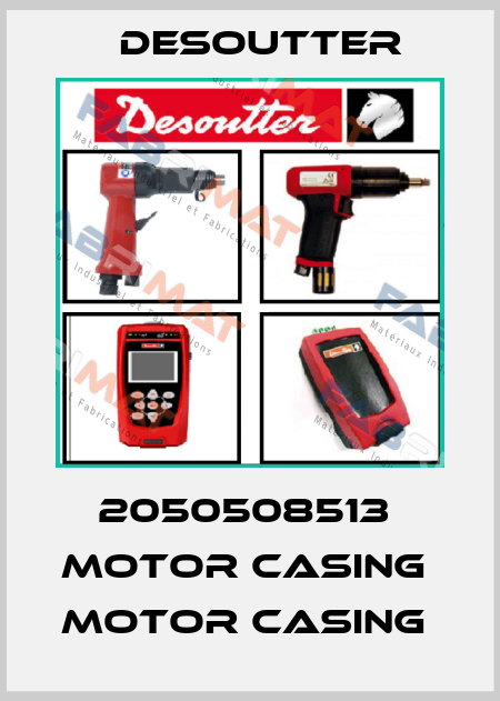 2050508513  MOTOR CASING  MOTOR CASING  Desoutter