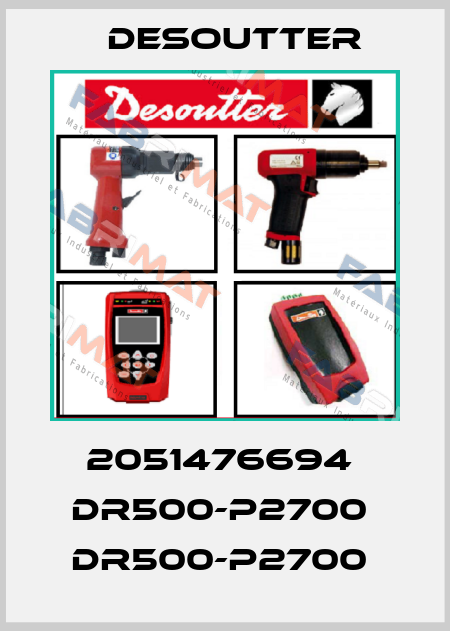 2051476694  DR500-P2700  DR500-P2700  Desoutter