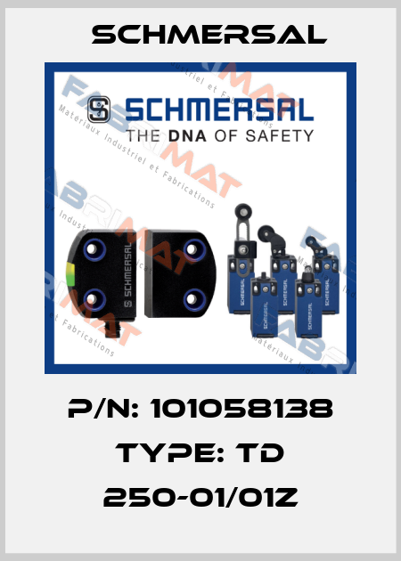 P/N: 101058138 Type: TD 250-01/01Z Schmersal
