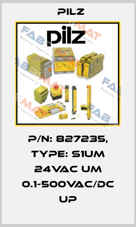 p/n: 827235, Type: S1UM 24VAC UM 0.1-500VAC/DC UP Pilz