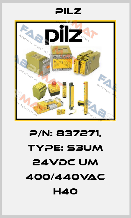p/n: 837271, Type: S3UM 24VDC UM 400/440VAC H40 Pilz