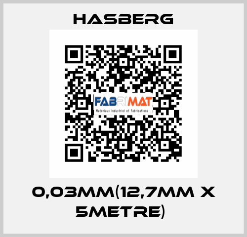 0,03MM(12,7MM X 5METRE)  Hasberg