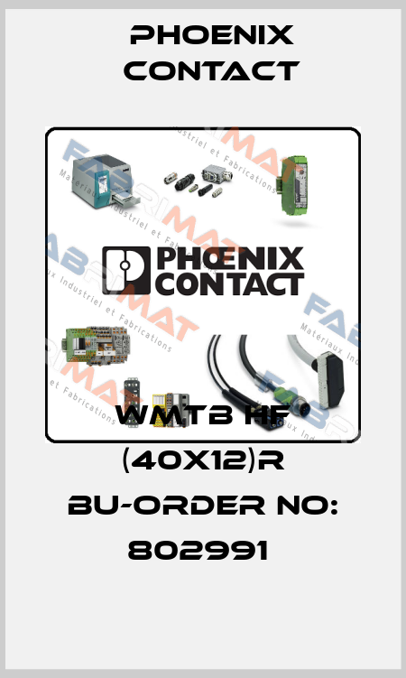 WMTB HF (40X12)R BU-ORDER NO: 802991  Phoenix Contact
