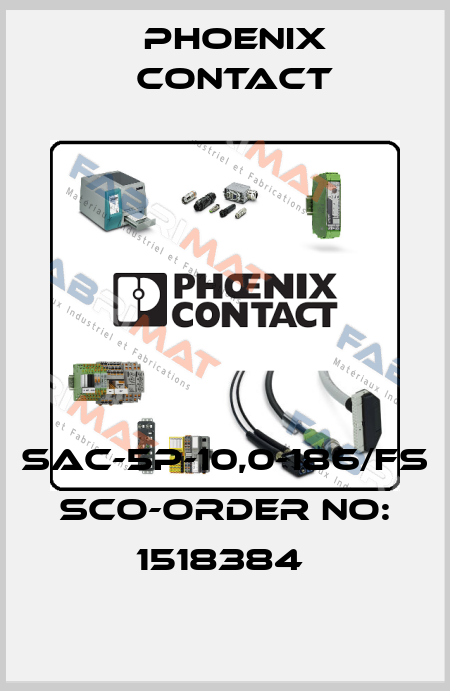 SAC-5P-10,0-186/FS SCO-ORDER NO: 1518384  Phoenix Contact