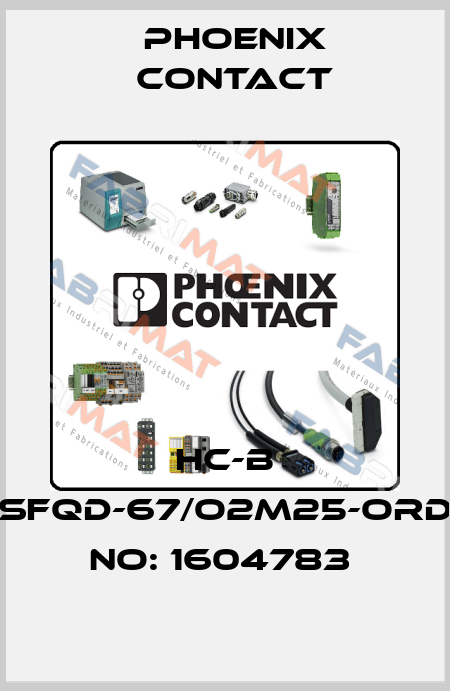 HC-B 16-SFQD-67/O2M25-ORDER NO: 1604783  Phoenix Contact