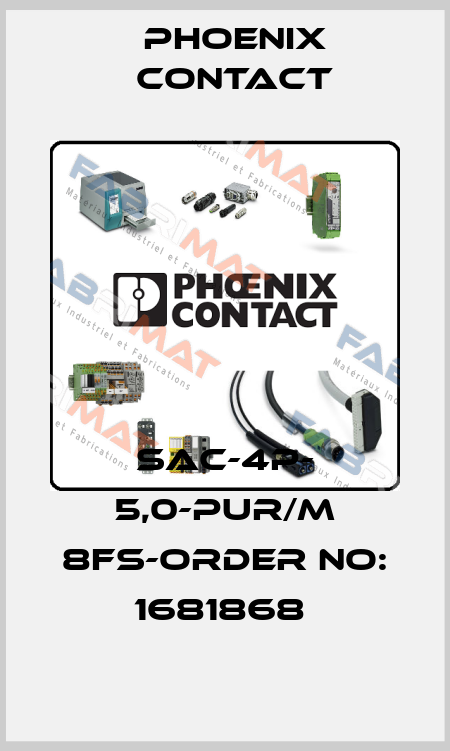 SAC-4P- 5,0-PUR/M 8FS-ORDER NO: 1681868  Phoenix Contact