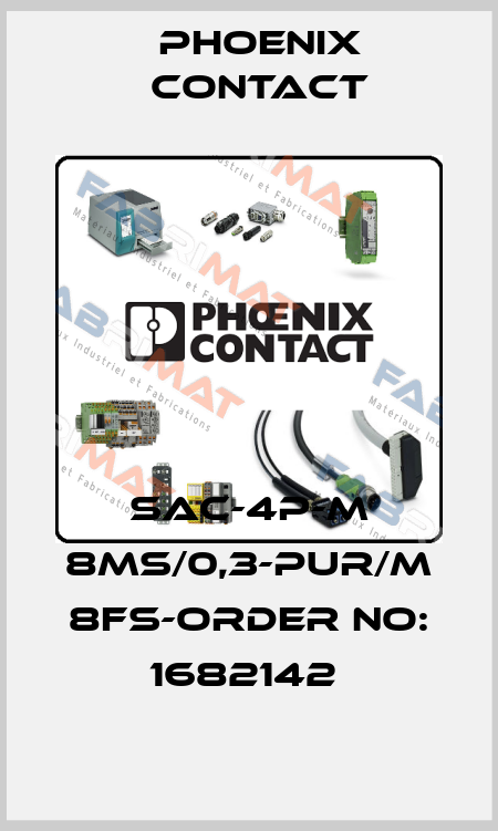 SAC-4P-M 8MS/0,3-PUR/M 8FS-ORDER NO: 1682142  Phoenix Contact