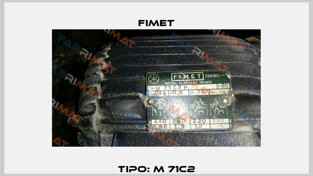 Tipo: M 71C2 Fimet