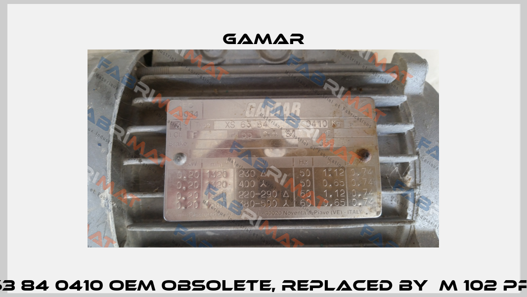 XS 63 84 0410 oem obsolete, replaced by  M 102 PP SV  Gamar
